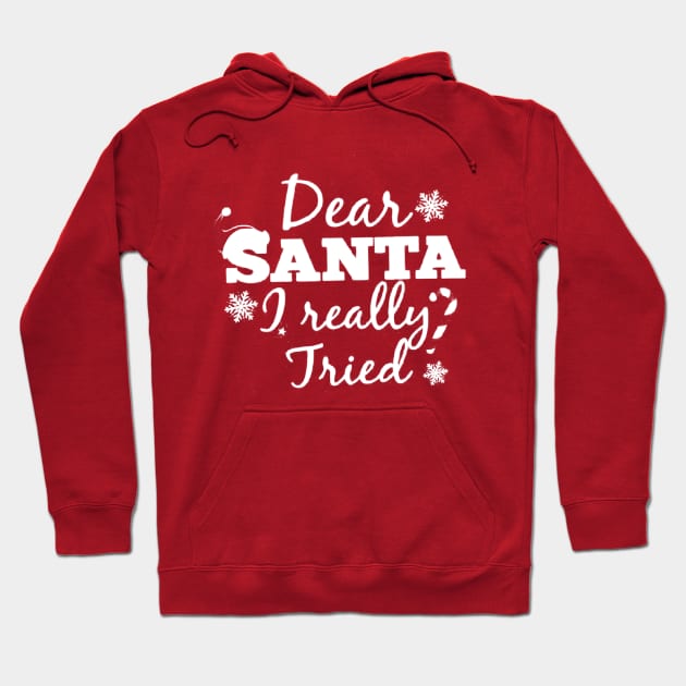 dear santa i really tried Hoodie by tirani16